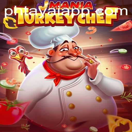 JManiaTurkeyChef: A Culinary Adventure with PHtaya