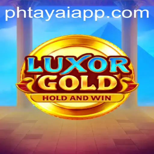 LuxorGold: A New Adventure in the World of PHtaya